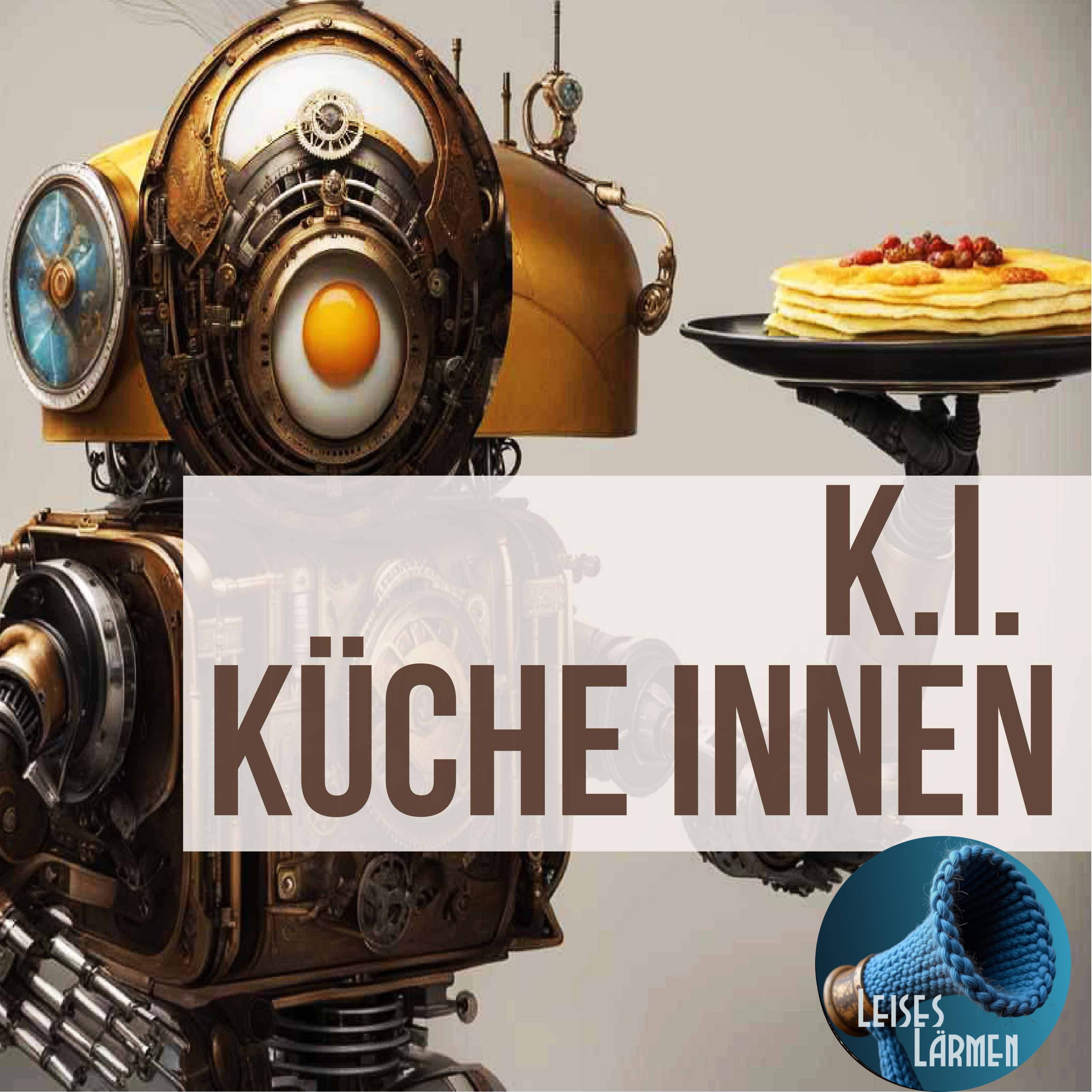 Cover: K.I.-Küche Innen, zeigt einen Roboter, der ein Omelett serviert. Das Auge des Roboters ist ein Spiegelei