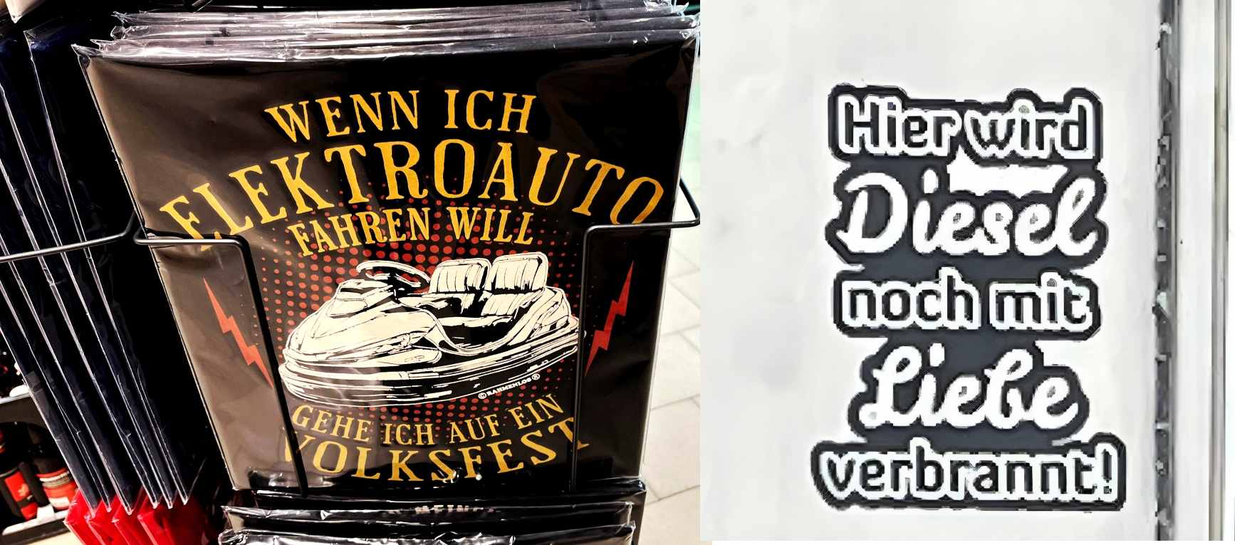 zeigt ein verpacktes T-Shirt im Supermarkt mit der Aufschrift 'Wenn ich Elektroauto fahren will, gehe ich auf ein Volksfest' und einen Aufkleber: Hier wird Diesel noch mit Liebe verbrannt.
